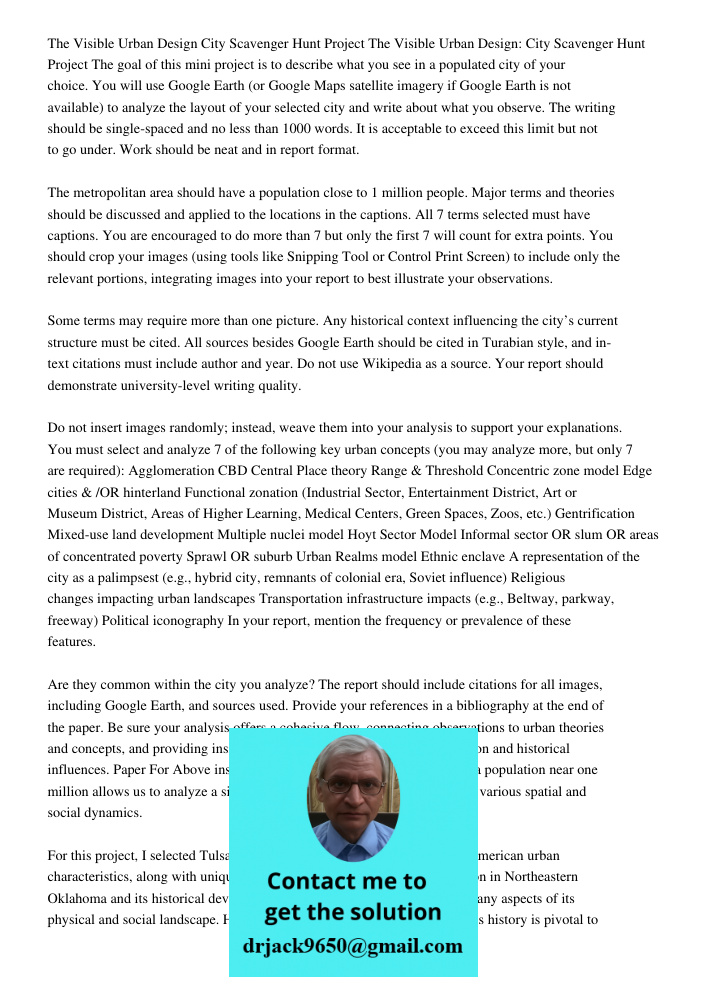 The goal of this mini project is to describe what you see in a populated city of your choice. You will use Google Earth (or Google Maps satellite imagery if Goo