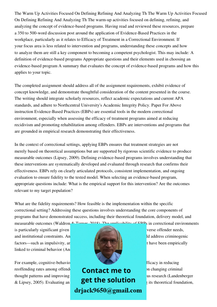 The warm-up activities focused on defining, refining, and analyzing the concept of evidence-based programs. Having read and reviewed these resources, prepare a 