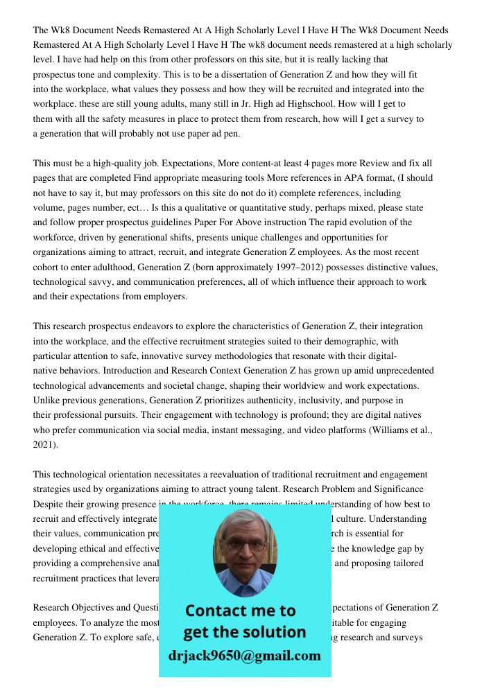 The wk8 document needs remastered at a high scholarly level. I have had help on this from other professors on this site, but it is really lacking that prospectu