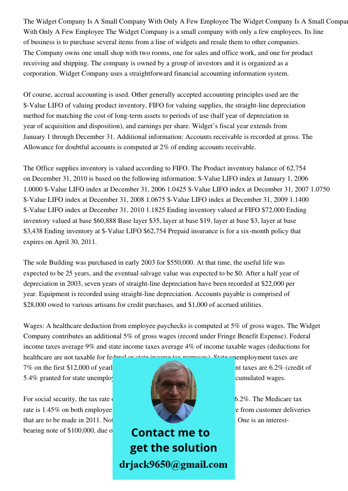 The Widget Company is a small company with only a few employees. Its line of business is to purchase several items from a line of widgets and resale them to oth