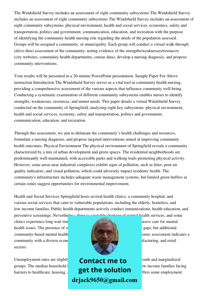 The Windshield Survey includes an assessment of eight community subsystems: physical environment, health and social services, economics, safety and transportati