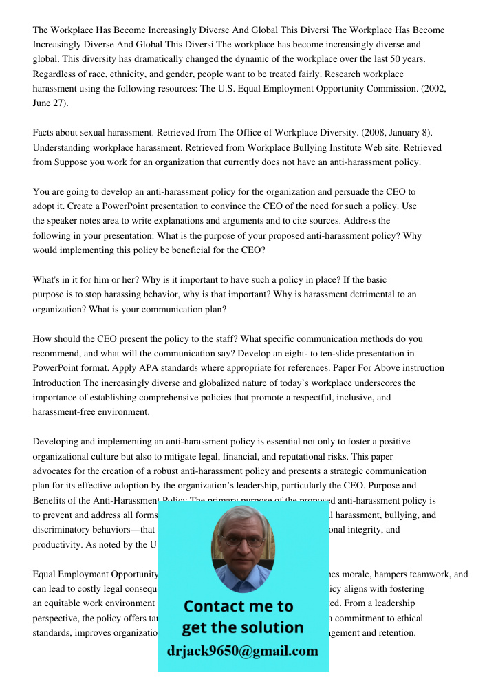The workplace has become increasingly diverse and global. This diversity has dramatically changed the dynamic of the workplace over the last 50 years. Regardles
