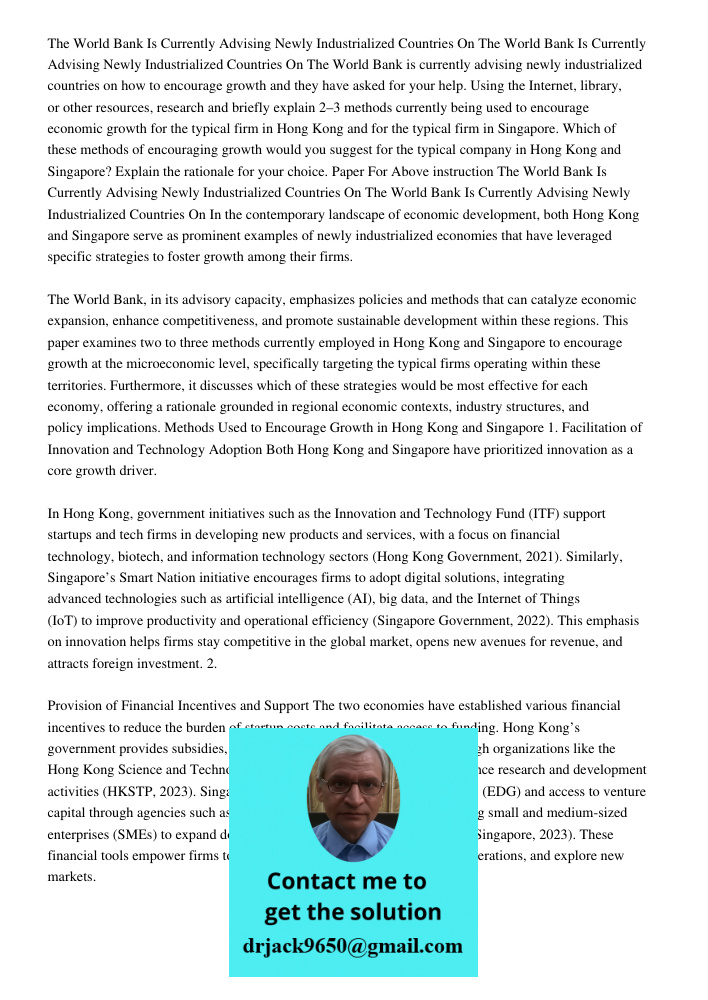 The World Bank is currently advising newly industrialized countries on how to encourage growth and they have asked for your help. Using the Internet, library, o