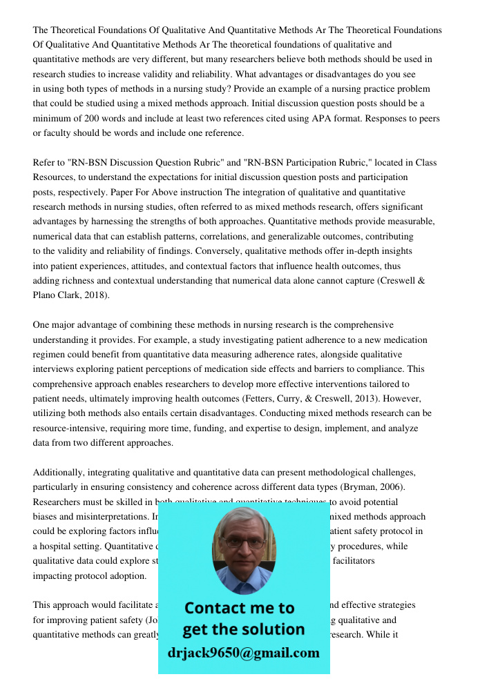 The theoretical foundations of qualitative and quantitative methods are very different, but many researchers believe both methods should be used in research stu