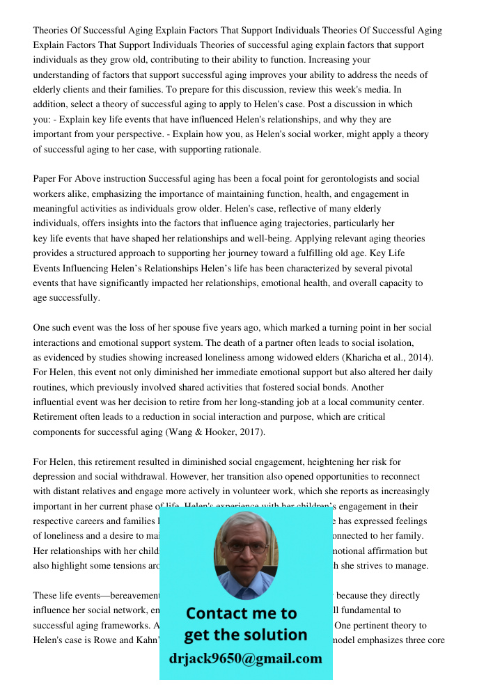Theories of successful aging explain factors that support individuals as they grow old, contributing to their ability to function. Increasing your understanding