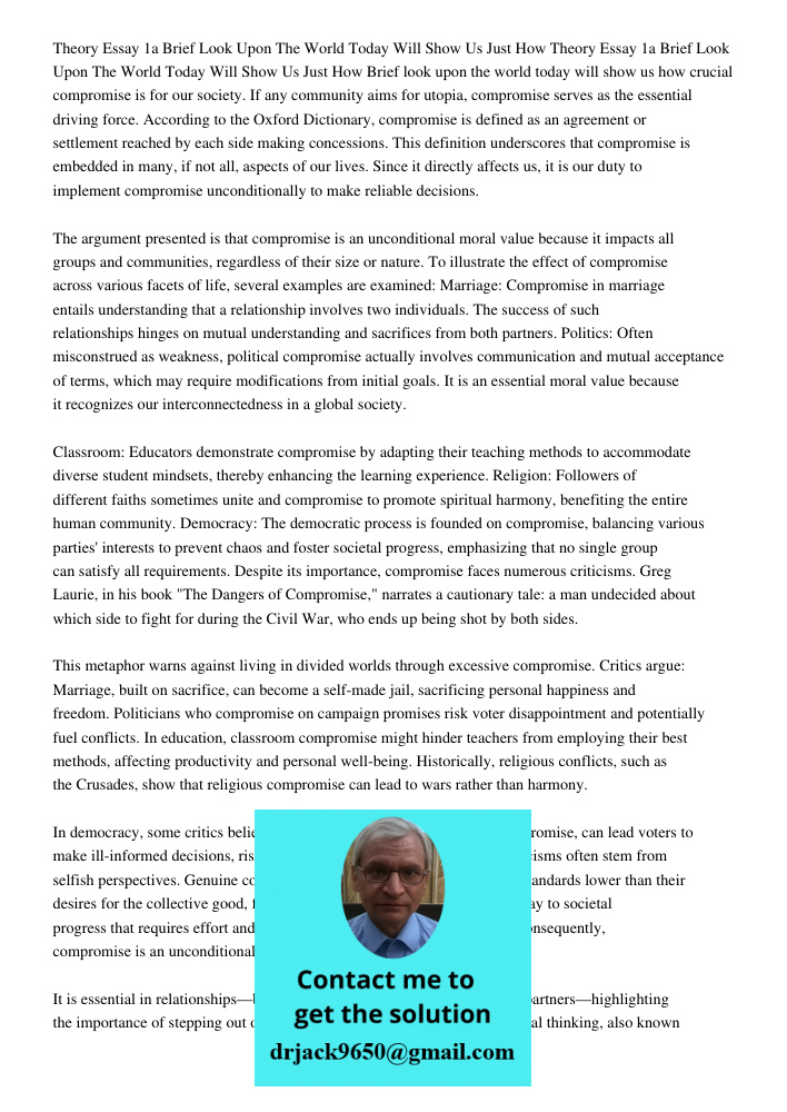Brief look upon the world today will show us how crucial compromise is for our society. If any community aims for utopia, compromise serves as the essential dri