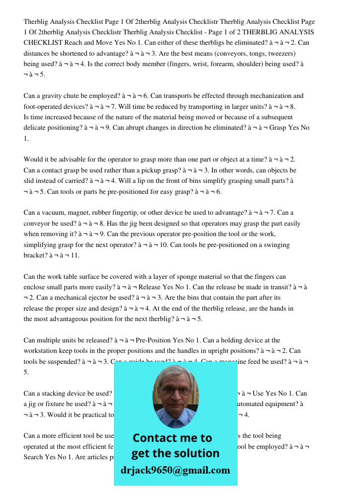 Therblig Analysis Checklist - Page 1 of 2 THERBLIG ANALYSIS CHECKLIST Reach and Move Yes No 1. Can either of these therbligs be eliminated? à¬ à¬ 2. Can distanc