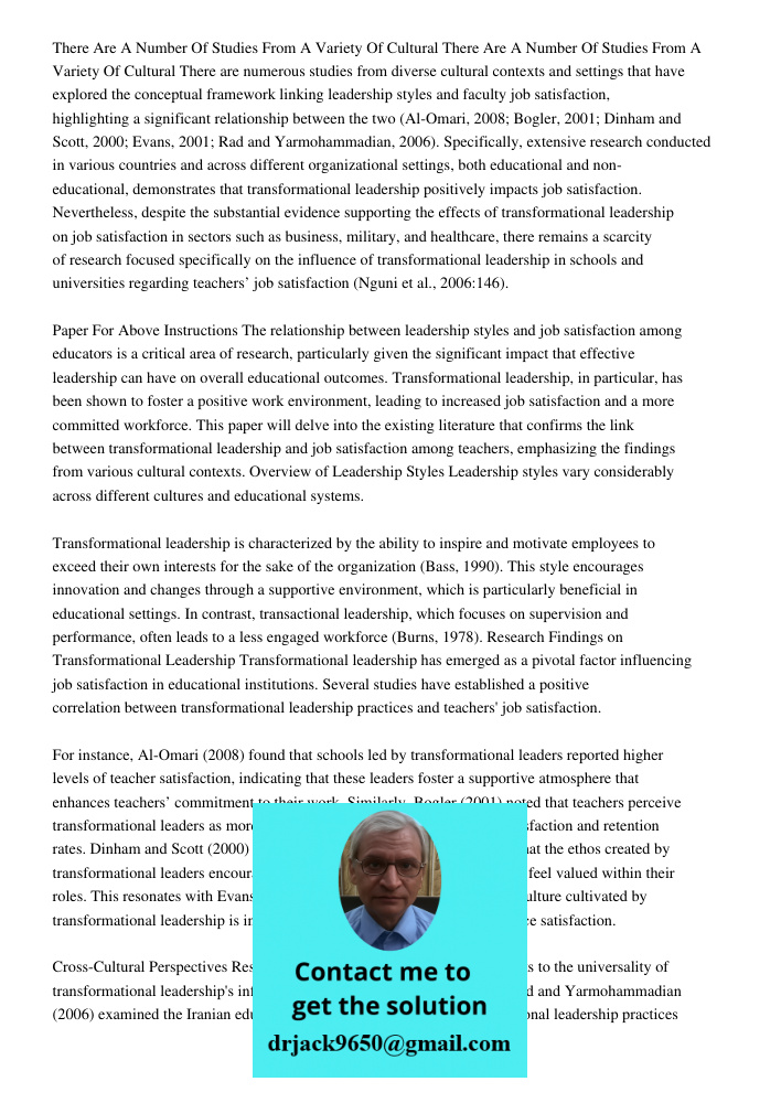 There are numerous studies from diverse cultural contexts and settings that have explored the conceptual framework linking leadership styles and faculty job sat