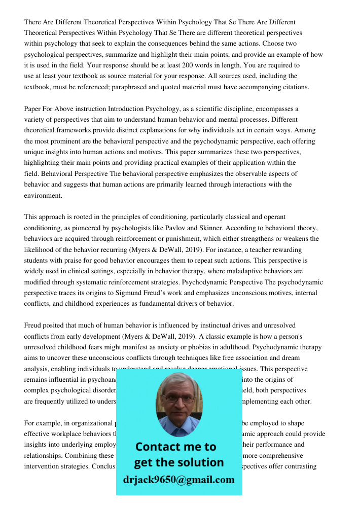 There are different theoretical perspectives within psychology that seek to explain the consequences behind the same actions. Choose two psychological perspecti
