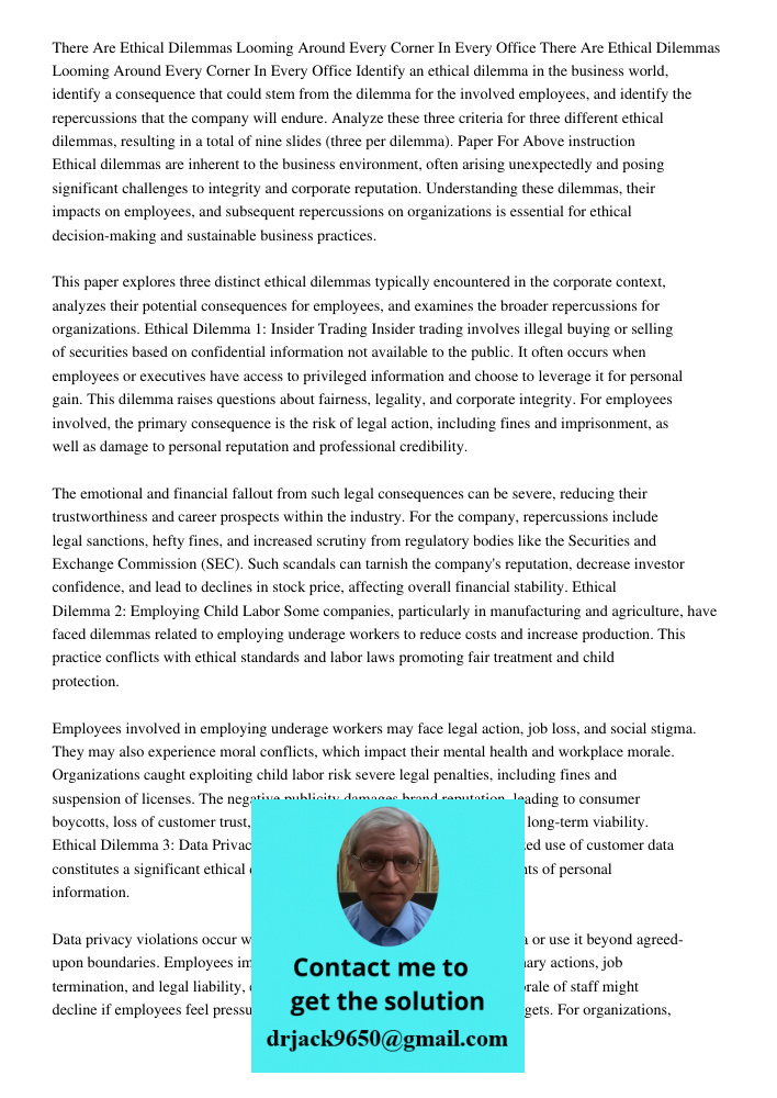 Identify an ethical dilemma in the business world, identify a consequence that could stem from the dilemma for the involved employees, and identify the repercus