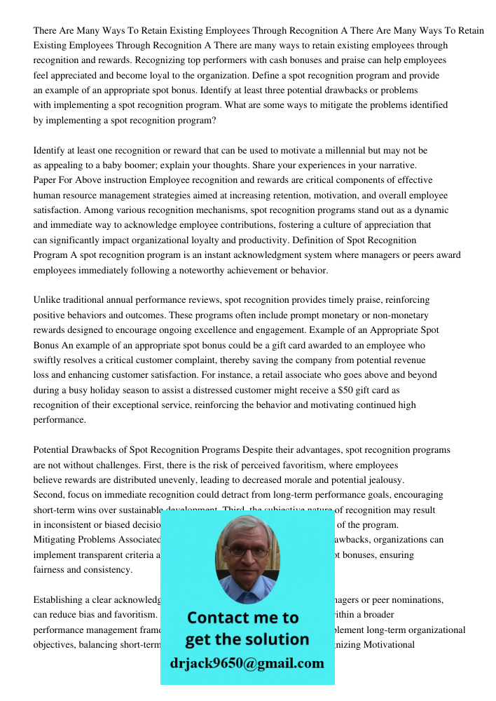 There are many ways to retain existing employees through recognition and rewards. Recognizing top performers with cash bonuses and praise can help employees fee