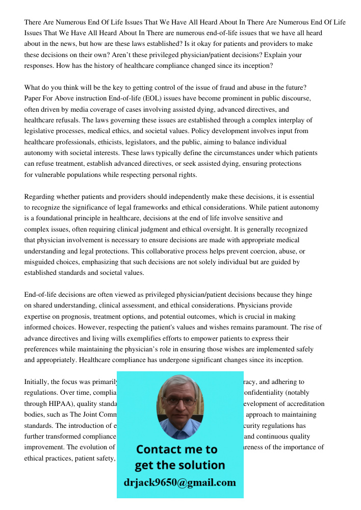 There are numerous end-of-life issues that we have all heard about in the news, but how are these laws established? Is it okay for patients and providers to mak