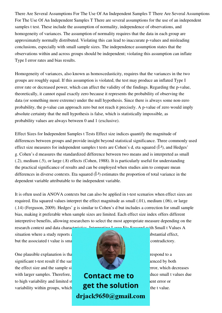 There are several assumptions for the use of an independent samples t test. These include the assumption of normality, independence of observations, and homogen