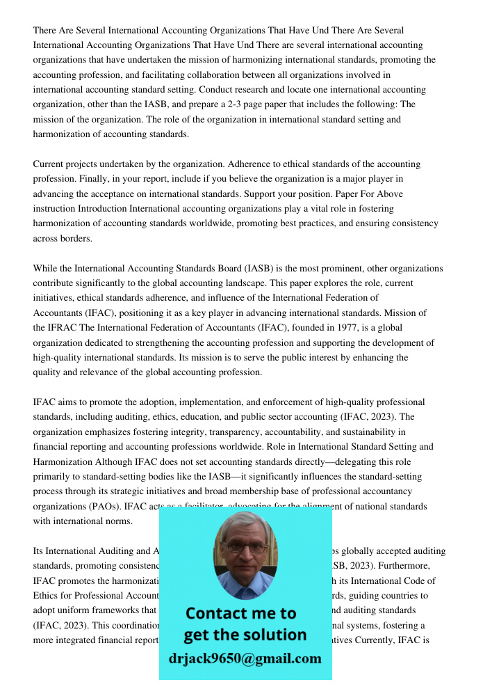 There are several international accounting organizations that have undertaken the mission of harmonizing international standards, promoting the accounting profe