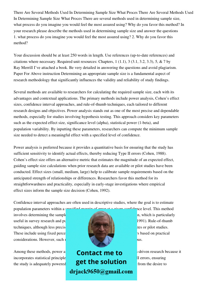 There are several methods used in determining sample size, what process do you imagine you would feel the most assured using? Why do you favor this method? In y