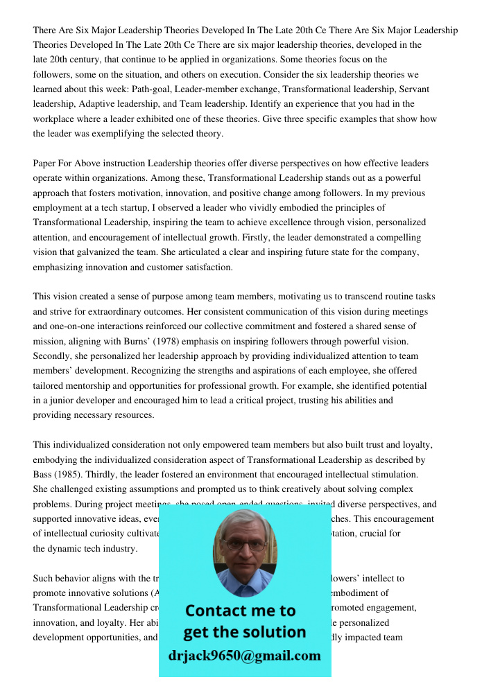 There are six major leadership theories, developed in the late 20th century, that continue to be applied in organizations. Some theories focus on the followers,