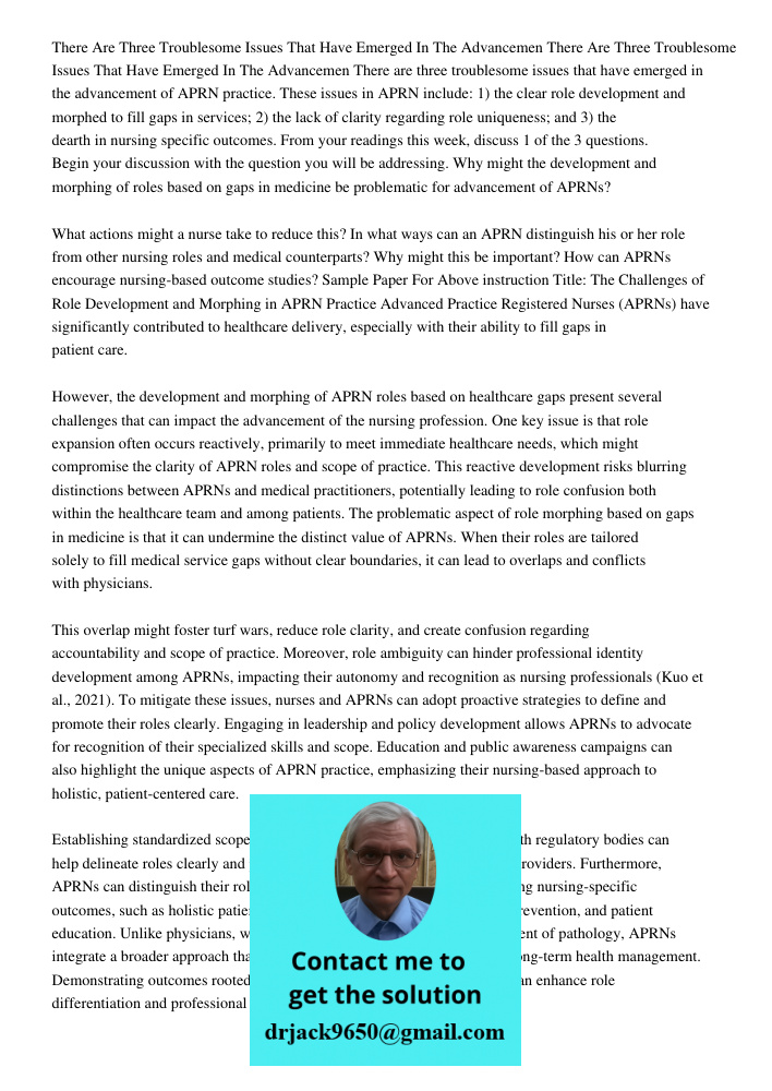 There are three troublesome issues that have emerged in the advancement of APRN practice. These issues in APRN include: 1) the clear role development and morphe