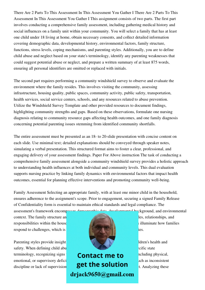 This assignment consists of two parts. The first part involves conducting a comprehensive family assessment, including gathering medical history and social infl