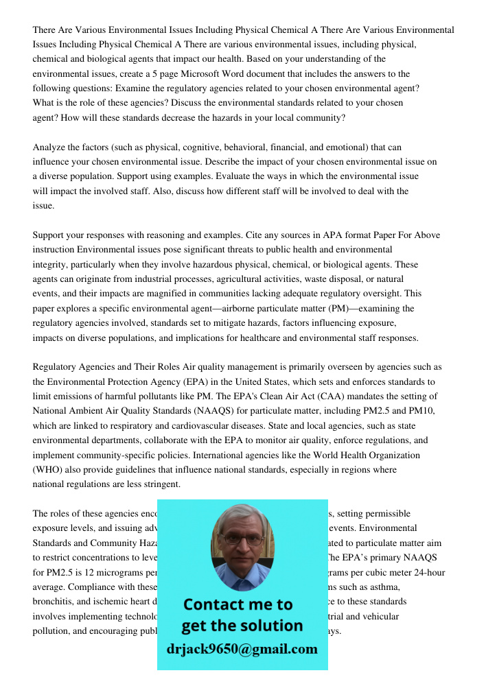 There are various environmental issues, including physical, chemical and biological agents that impact our health. Based on your understanding of the environmen