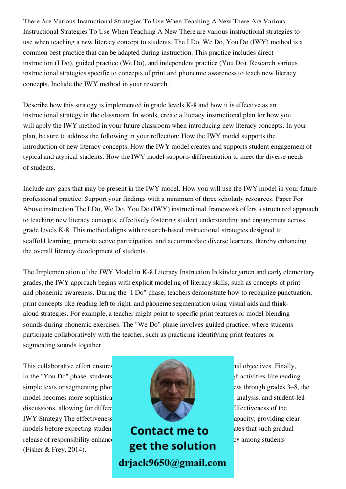 There are various instructional strategies to use when teaching a new literacy concept to students. The I Do, We Do, You Do (IWY) method is a common best practi