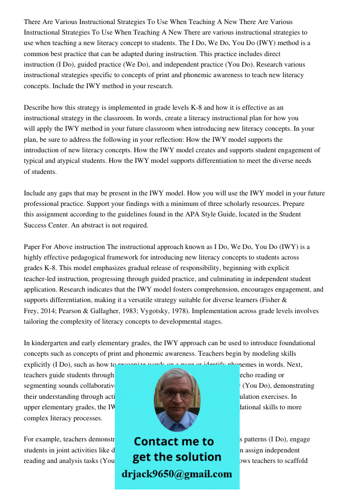 There are various instructional strategies to use when teaching a new literacy concept to students. The I Do, We Do, You Do (IWY) method is a common best practi