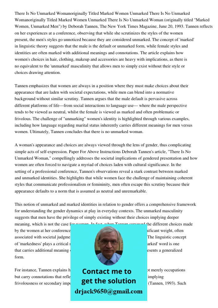There Is No Unmarked Woman (originally titled "Marked Women, Unmarked Men") by Deborah Tannen, The New York Times Magazine, June 20, 1993. Tannen reflects on he