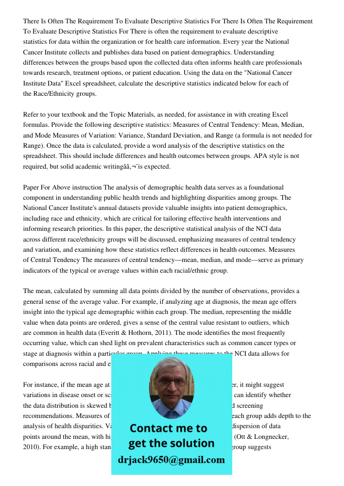 There is often the requirement to evaluate descriptive statistics for data within the organization or for health care information. Every year the National Cance