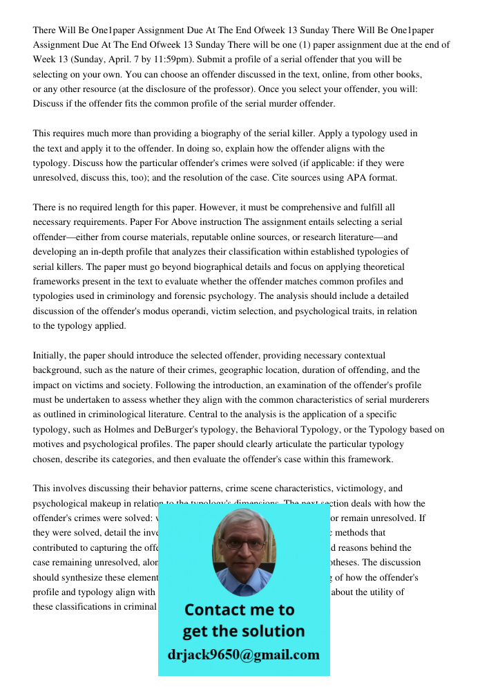 There will be one (1) paper assignment due at the end of Week 13 (Sunday, April. 7 by 11:59pm). Submit a profile of a serial offender that you will be selecting