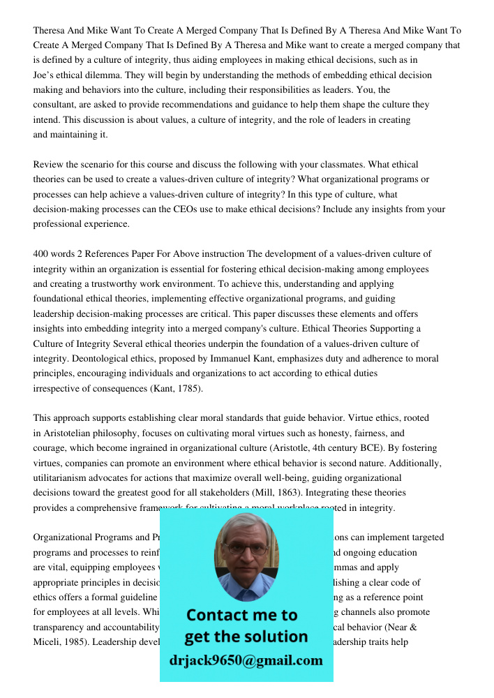 Theresa and Mike want to create a merged company that is defined by a culture of integrity, thus aiding employees in making ethical decisions, such as in Joe’s 