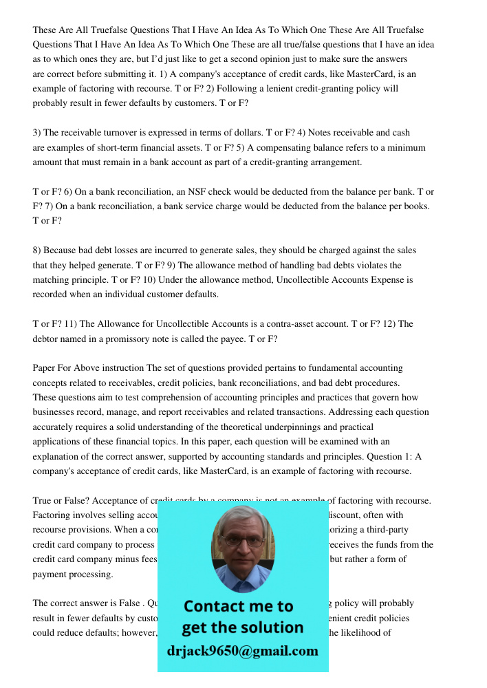 These are all true/false questions that I have an idea as to which ones they are, but I’d just like to get a second opinion just to make sure the answers are co