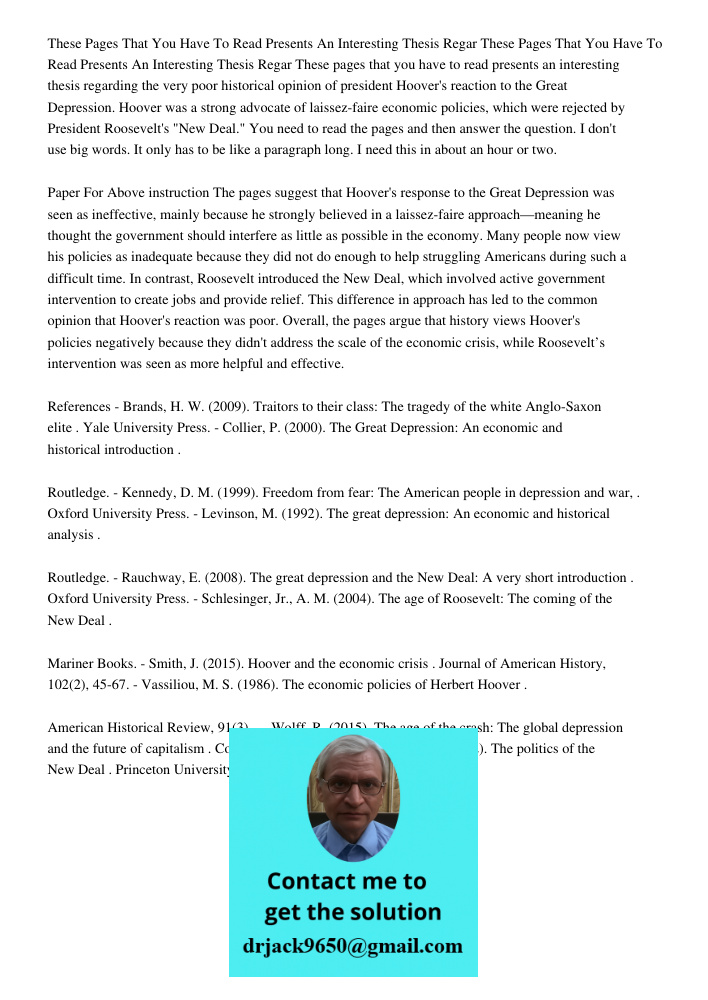These pages that you have to read presents an interesting thesis regarding the very poor historical opinion of president Hoover's reaction to the Great Depressi
