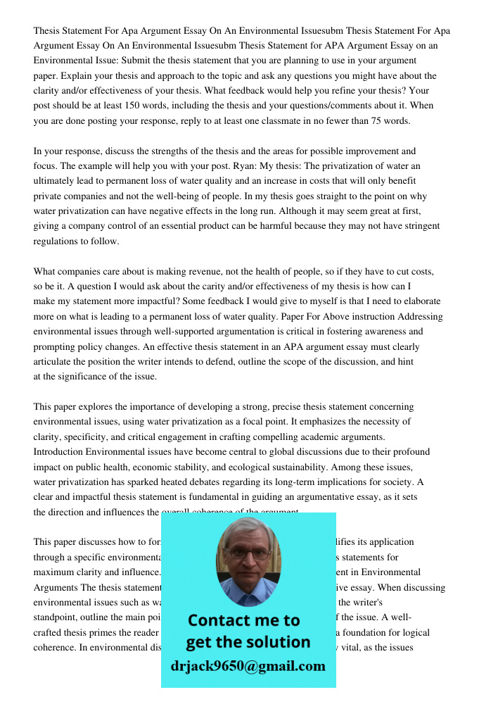 Thesis Statement for APA Argument Essay on an Environmental Issue: Submit the thesis statement that you are planning to use in your argument paper. Explain your