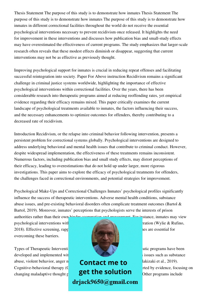 The purpose of this study is to demonstrate how inmates in different correctional facilities throughout the world do not receive the essential psychological int