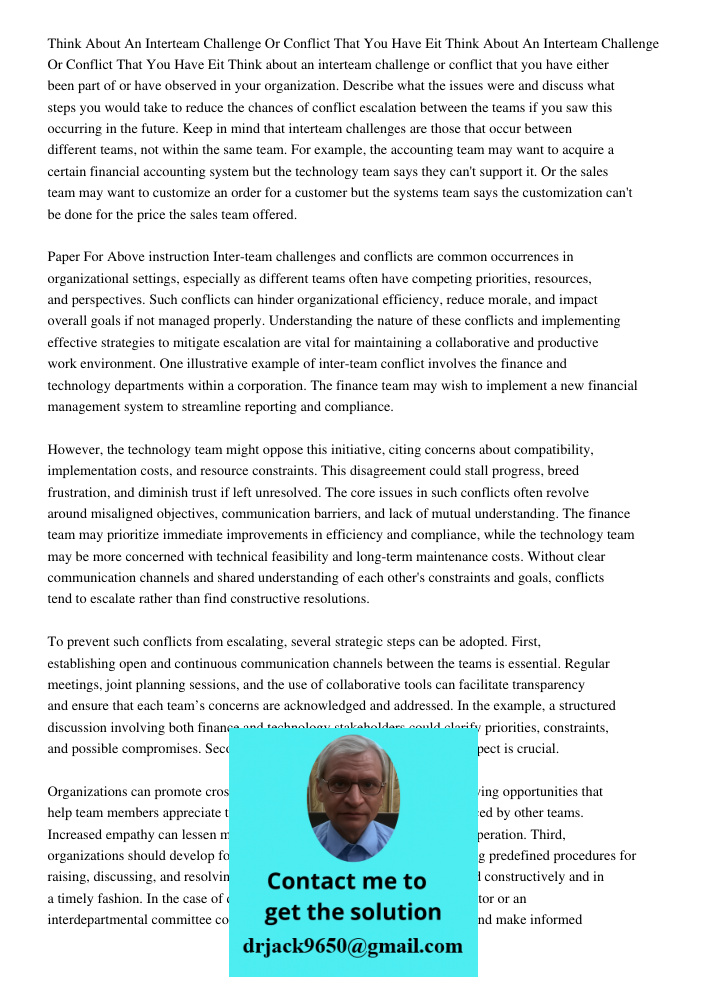 Think about an interteam challenge or conflict that you have either been part of or have observed in your organization. Describe what the issues were and discus