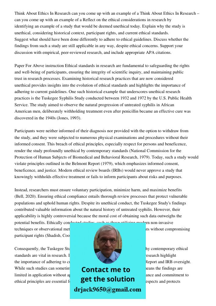 Reflect on the ethical considerations in research by identifying an example of a study that would be deemed unethical today. Explain why the study is unethical,