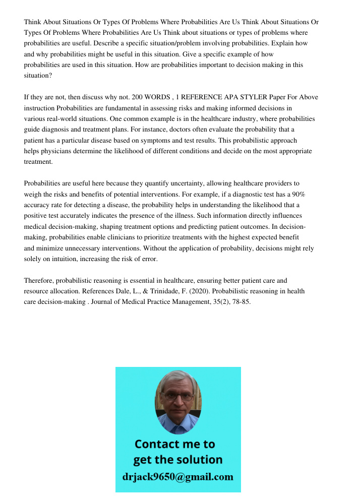 Think about situations or types of problems where probabilities are useful. Describe a specific situation/problem involving probabilities. Explain how and why p