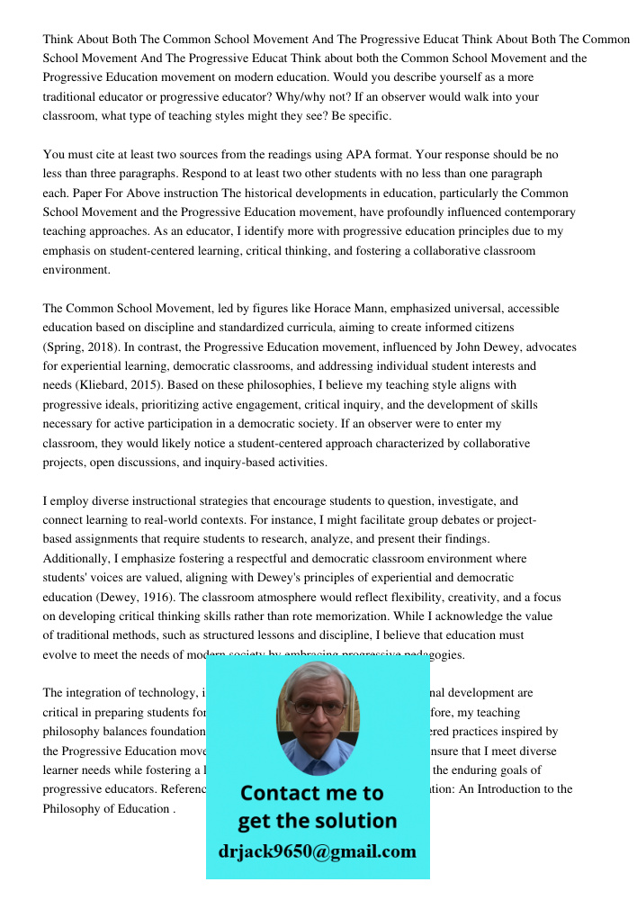 Think about both the Common School Movement and the Progressive Education movement on modern education. Would you describe yourself as a more traditional educat