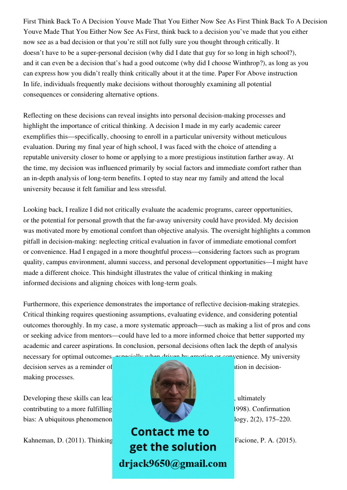 First, think back to a decision you’ve made that you either now see as a bad decision or that you’re still not fully sure you thought through critically. It doe