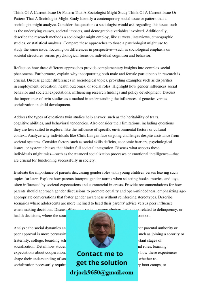Identify a contemporary social issue or pattern that a sociologist might analyze. Consider the questions a sociologist would ask regarding this issue, such as t