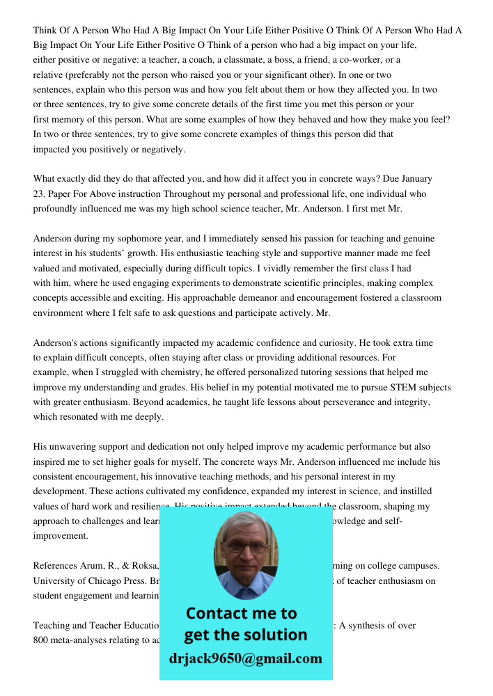 Think of a person who had a big impact on your life, either positive or negative: a teacher, a coach, a classmate, a boss, a friend, a co-worker, or a relative 