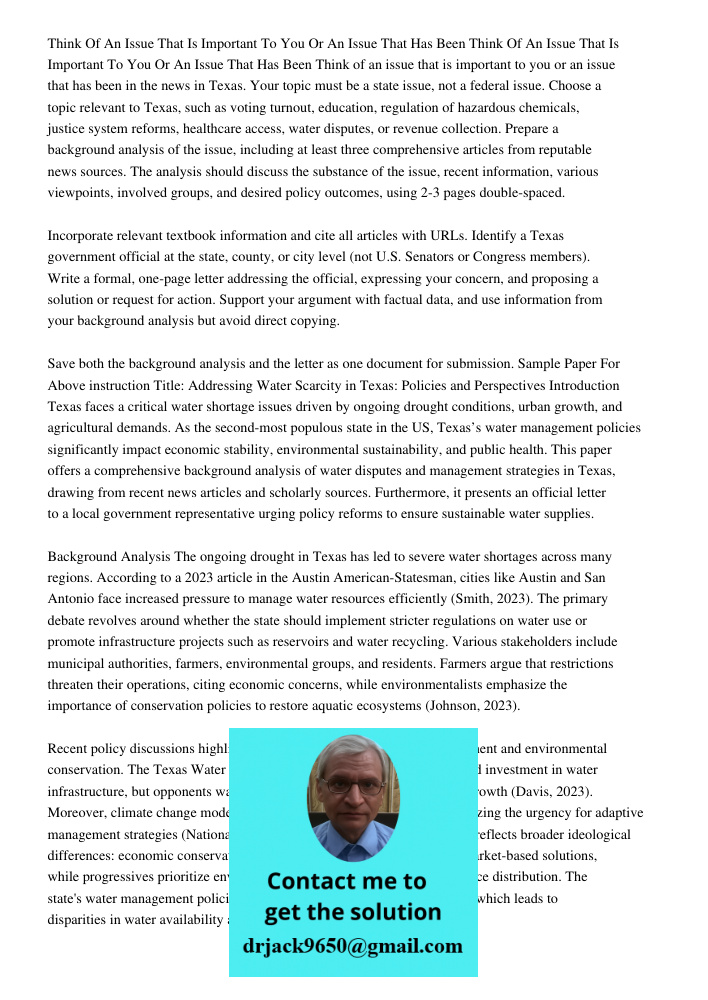 Think of an issue that is important to you or an issue that has been in the news in Texas. Your topic must be a state issue, not a federal issue. Choose a topic