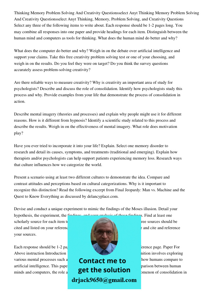 Thinking, Memory, Problem Solving, and Creativity Questions Select any three of the following items to write about. Each response should be 1-2 pages long. You 