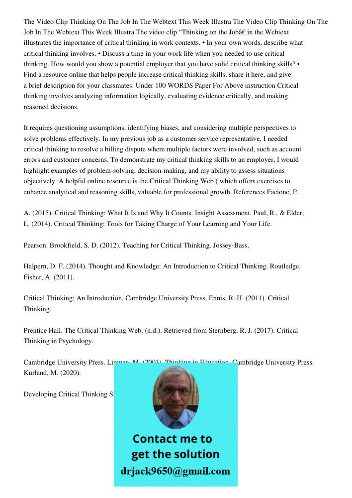 The video clip “Thinking on the Job” in the Webtext illustrates the importance of critical thinking in work contexts. • In your own words, describe what critica