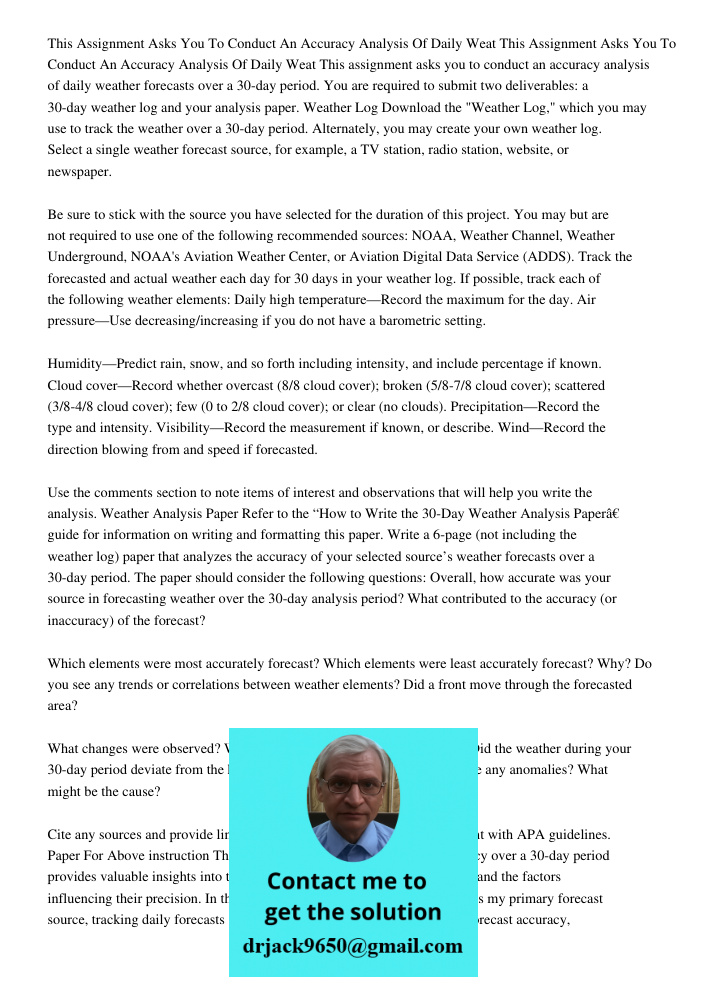 This assignment asks you to conduct an accuracy analysis of daily weather forecasts over a 30-day period. You are required to submit two deliverables: a 30-day 