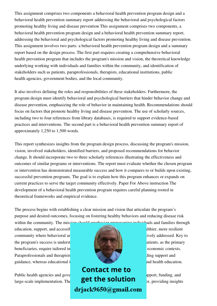 This assignment involves two parts: a behavioral health prevention program design and a summary report based on the design process. The first part requires crea