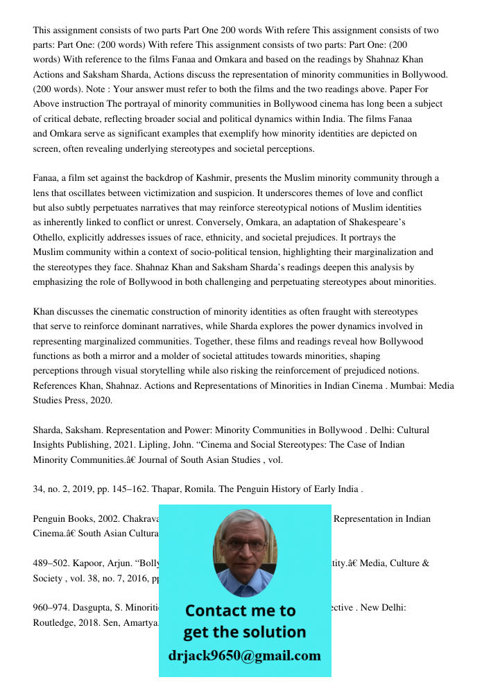 This assignment consists of two parts: Part One: (200 words) With reference to the films Fanaa and Omkara and based on the readings by Shahnaz Khan Actions and 