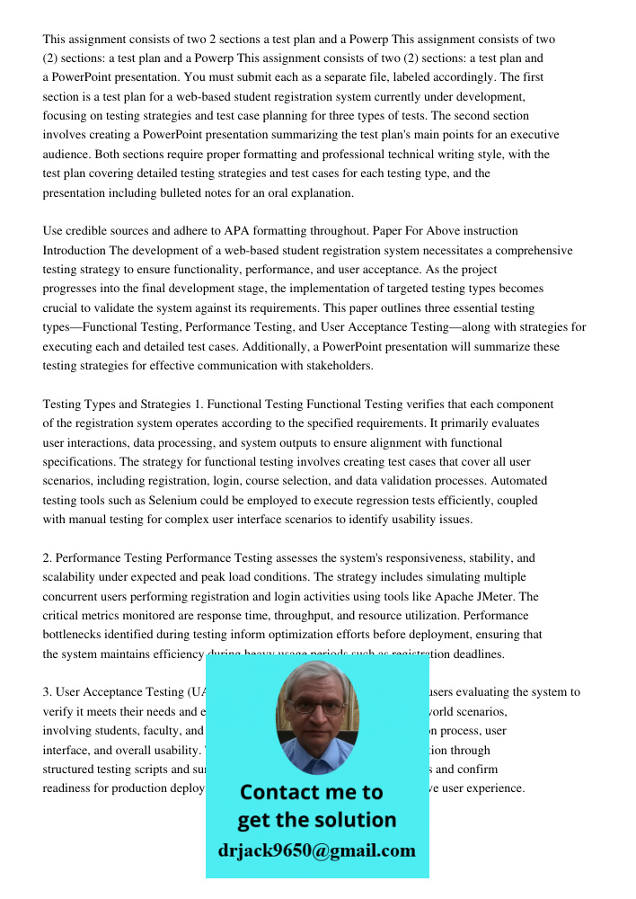 This assignment consists of two (2) sections: a test plan and a PowerPoint presentation. You must submit each as a separate file, labeled accordingly. The first