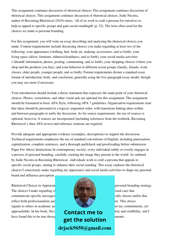 This assignment continues discussion of rhetorical choices. Jodie Nicotra, author of Becoming Rhetorical (2019) states, “all of us work to craft a persona for o
