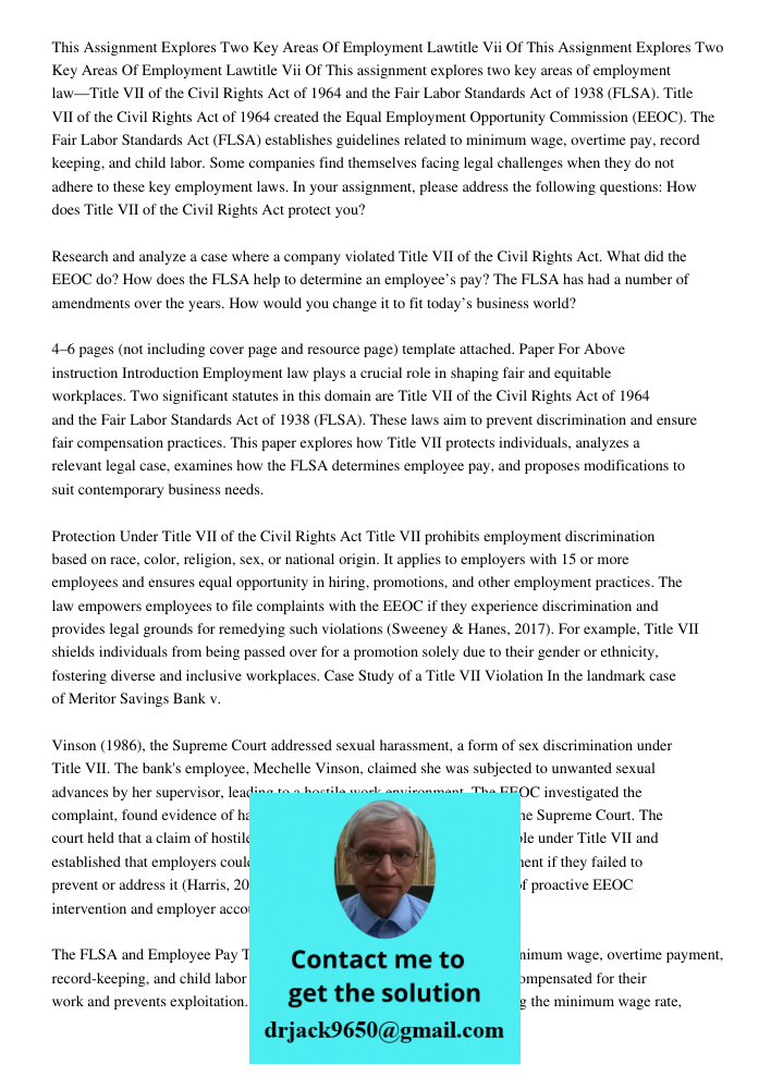 This assignment explores two key areas of employment law—Title VII of the Civil Rights Act of 1964 and the Fair Labor Standards Act of 1938 (FLSA). Title VII of