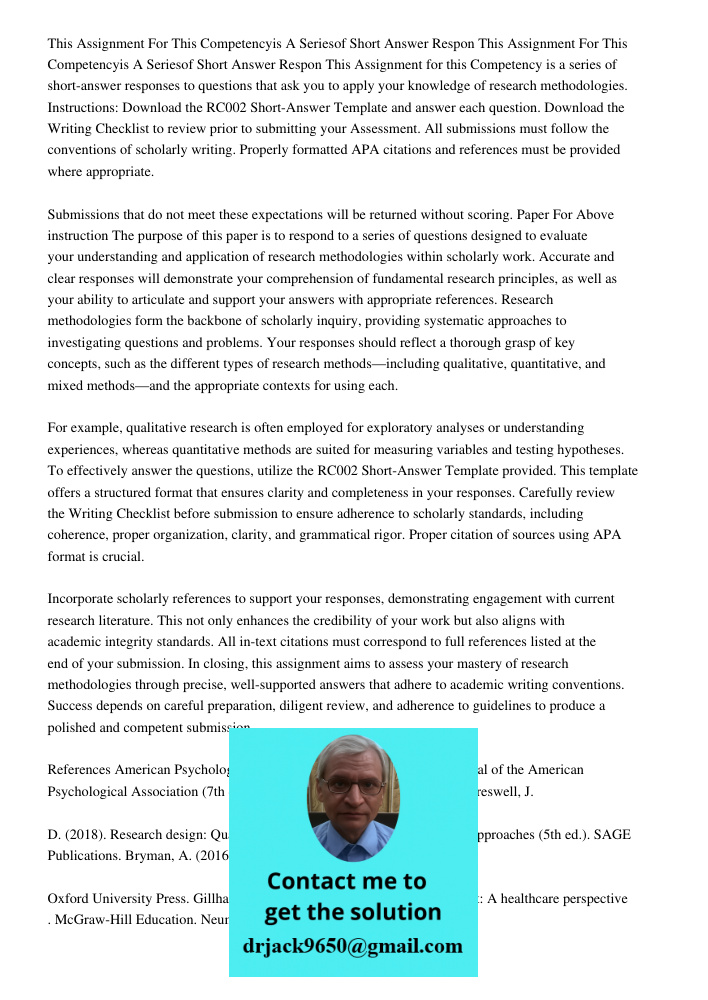 This Assignment for this Competency is a series of short-answer responses to questions that ask you to apply your knowledge of research methodologies. Instructi